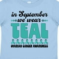 thumbnail image 4 of Inktastic In September We Wear Teal Ovarian Cancer Awareness Boys or Girls Toddler T-Shirt, 4 of 5