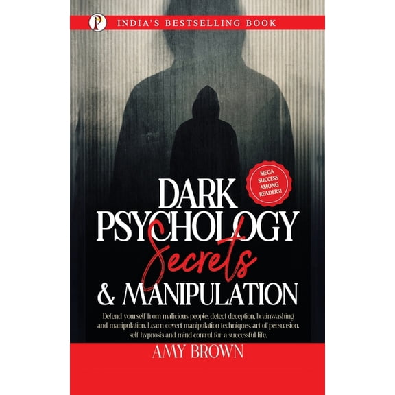 Dark Psychology: Secrets And Manipulation, (Paperback)