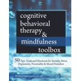 thumbnail image 2 of Cognitive Behavioral Therapy & Mindfulness Toolbox: 50 Tips, Tools and Handouts for Anxiety, Stress, Depression, Personality and Mood Disorders, 2 of 2