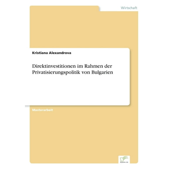 Direktinvestitionen im Rahmen der Privatisierungspolitik von Bulgarien, (Paperback)