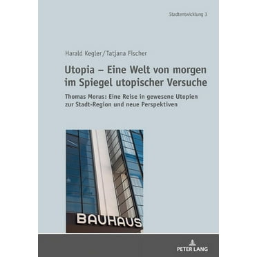 Stadtentwicklung. Urban Development: Utopia - Eine Welt von morgen im Spiegel utopischer Versuche: Thomas Morus: Eine Reise in gewesene Utopien zur Stadt-Region und neue Perspektiven (Hardcover)