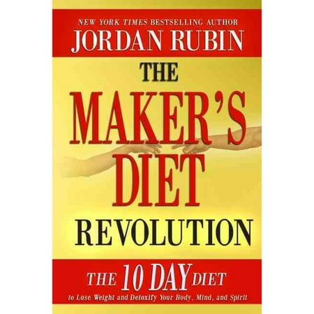 The Maker's Diet Revolution: The 10 Day Diet to Lose Weight and Detoxify Your Body, Mind, and Spirit