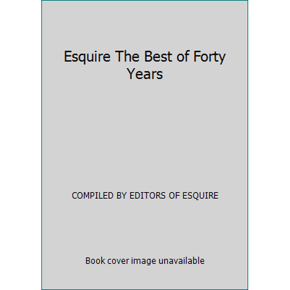 Pre-Owned Esquire The Best of Forty Years (Hardcover) 0679504702 9780679504702