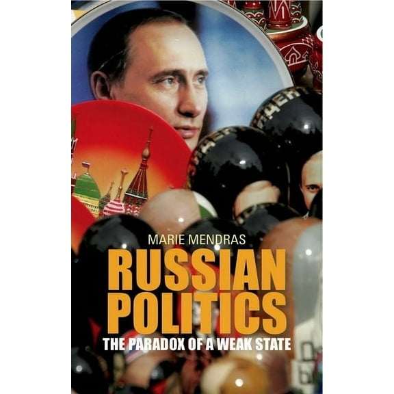 Russian Politics: The Paradox of a Weak State, (Paperback)