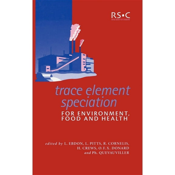 Trace Element Speciation for Environment, Food and Health, (Hardcover)