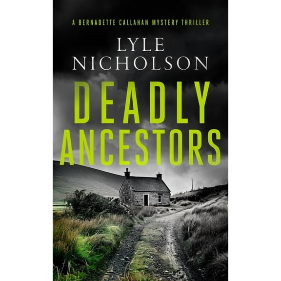 Bernadette Callahan Deadly Ancestors: A Female Detective Mystery, Book 5, (Paperback)