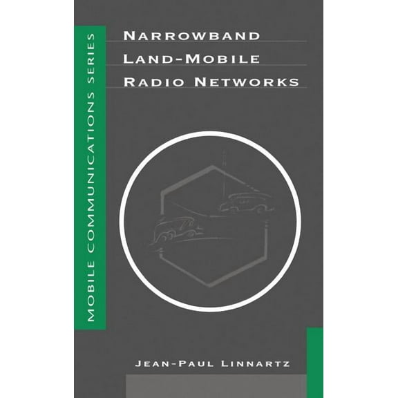 Artech House Mobile Communications Library: Narrowband Land-Mobile Radio Networks (Hardcover)