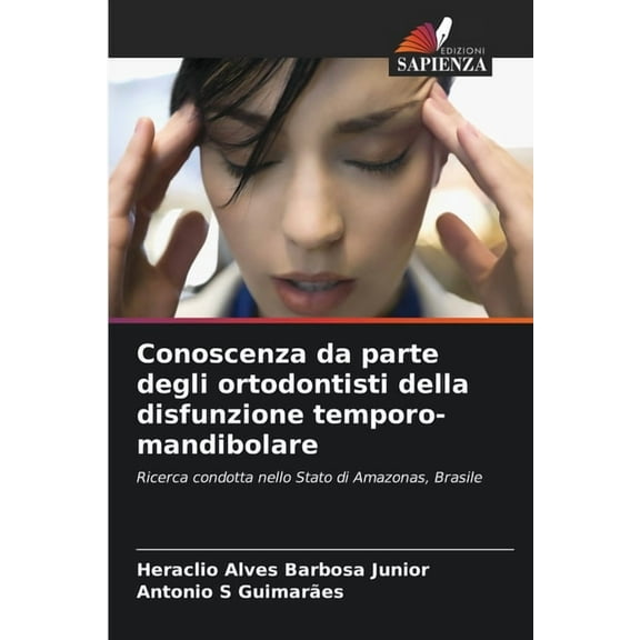 Conoscenza da parte degli ortodontisti della disfunzione temporo-mandibolare, (Paperback)