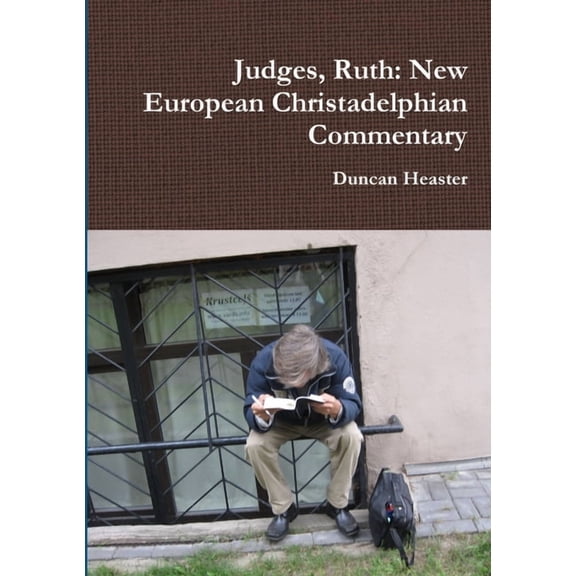 Judges, Ruth: New European Christadelphian Commentary, (Paperback)