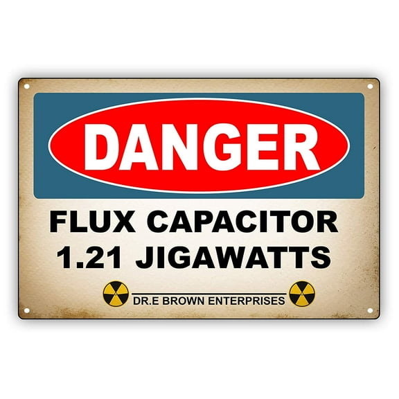 FLUX CAPACITOR 1.21 JIGAWATTS Radiation In Area Retro Vintage Danger Notice Aluminum Sign 8x12