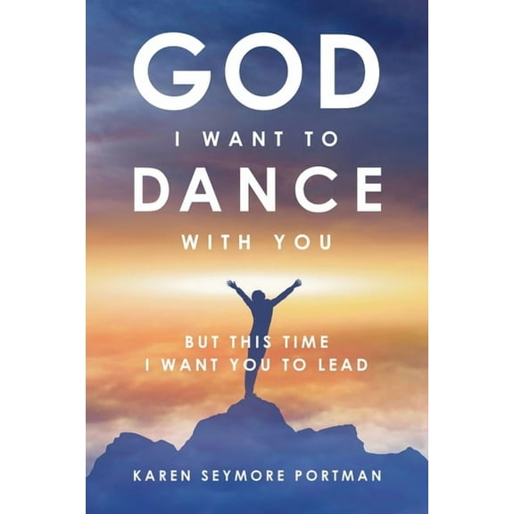God I Want to Dance With You: But This Time I Want You to Lead, (Paperback)