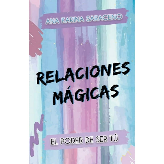 Relaciones Mágicas: El poder de ser tú (Paperback)