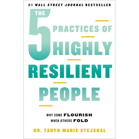 Pre-Owned The 5 Practices of Highly Resilient People: Why Some Flourish When Others Fold (Hardcover) 0306831619 9780306831614