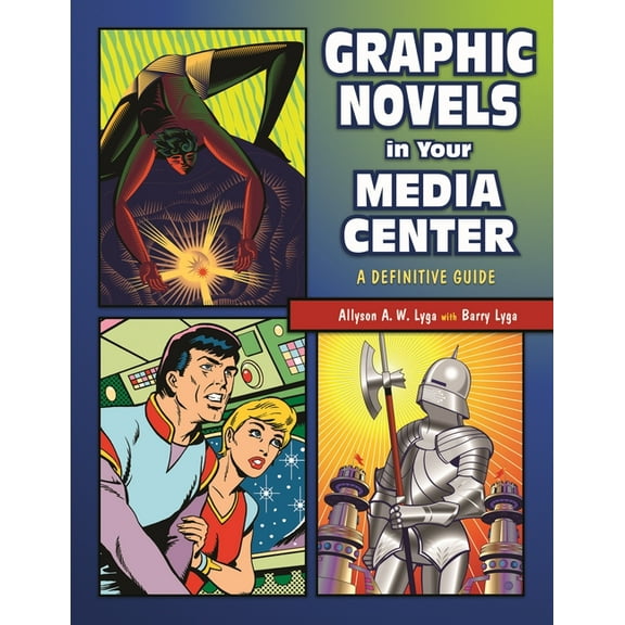 Graphic Novels in Your Media Center: A Definitive Guide, (Paperback)