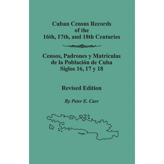 Cuban Census Records of the 16th, 17th, and 18th Centuries. Revised Edition (REV), (Paperback)