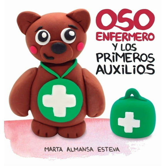 Oso Enfermero y los primeros auxilios, (Hardcover)