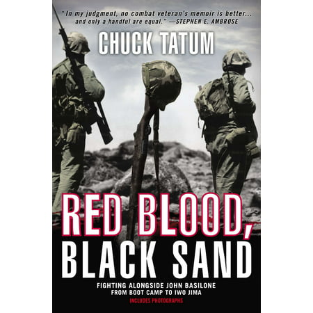 Red Blood, Black Sand : Fighting Alongside John Basilone from Boot Camp to Iwo