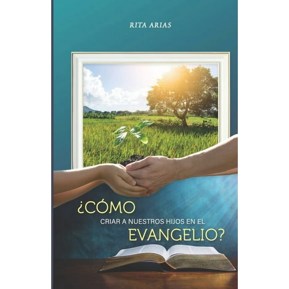 ¿Cómo criar a nuestros hijos en el evangelio? (Paperback)
