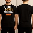 thumbnail image 2 of I Don't Give A Schnitzel - Funny German Pride T-Shirt, 2 of 4