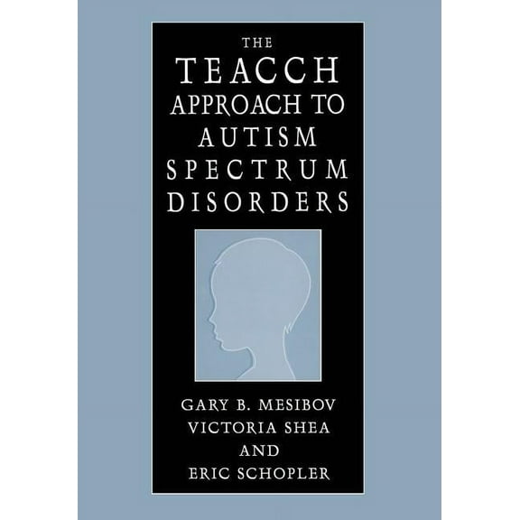 The Teacch Approach to Autism Spectrum Disorders, (Paperback)