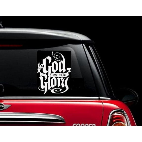Decal ~ TO GOD BE THE GLORY ~ AUTO DECAL, WALL DECAL 6.5" X 8"