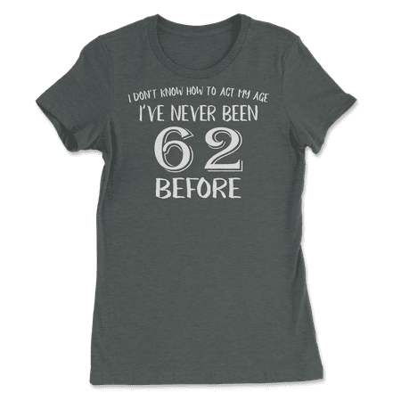 Funny 62nd Birthday T-Shirt for Men and Women!