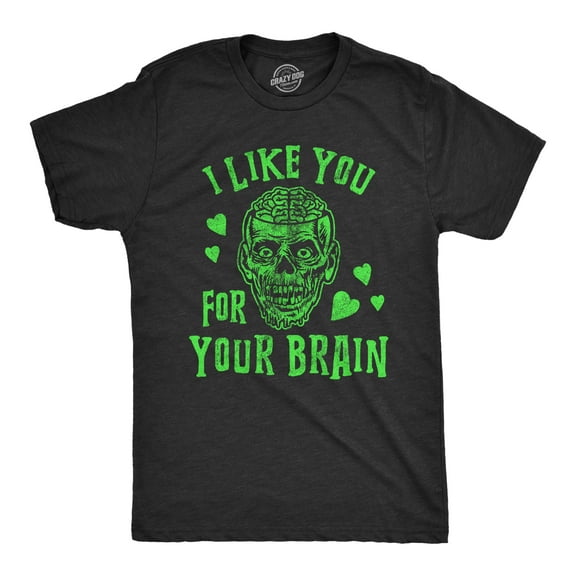 Mens Zombies I Like You for Your Brain T Shirt Funny Halloween Apolcalypse Graphic Tee Graphic Tees