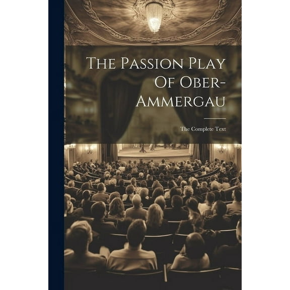 The Passion Play Of Ober-ammergau (Paperback)