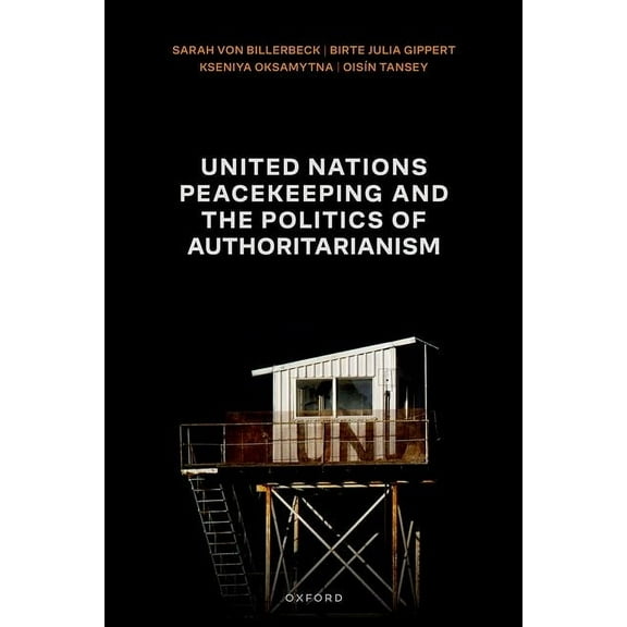 United Nations Peacekeeping and the Politics of Authoritarianism, (Hardcover)