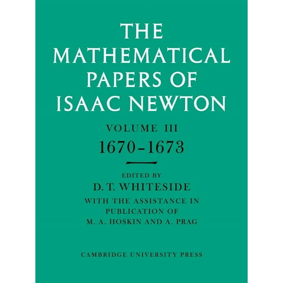Mathematical Papers of Sir Isaac Newton The Mathematical Papers of Isaac Newton: Volume 3, (Paperback)