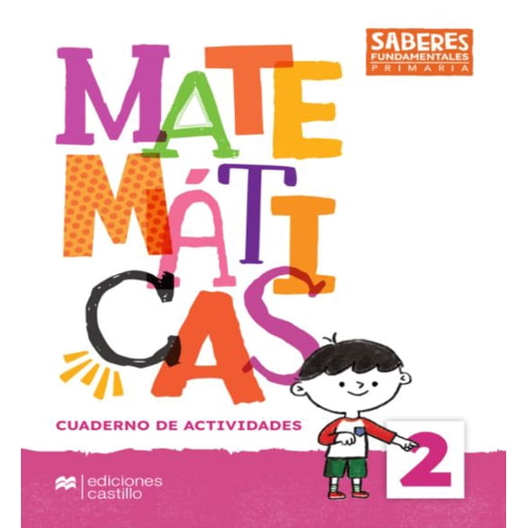 Saberes fundamentales matemáticas 2. cuaderno de actividades. primaria