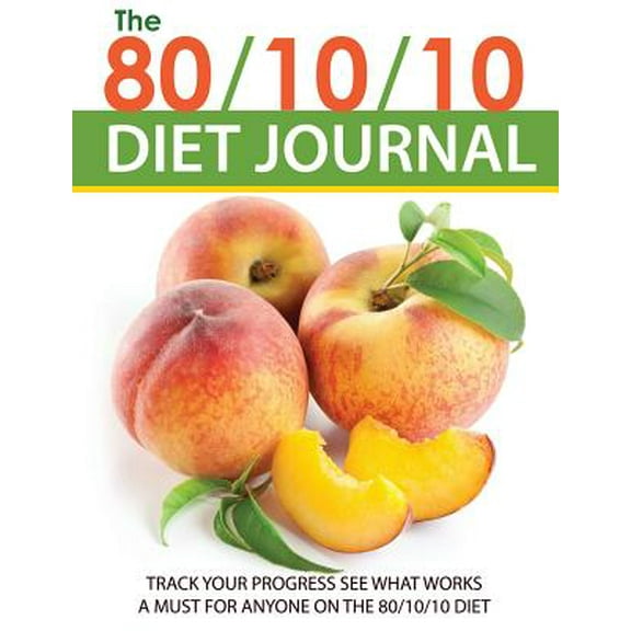 The 80/10/10 Diet Journal (Paperback)