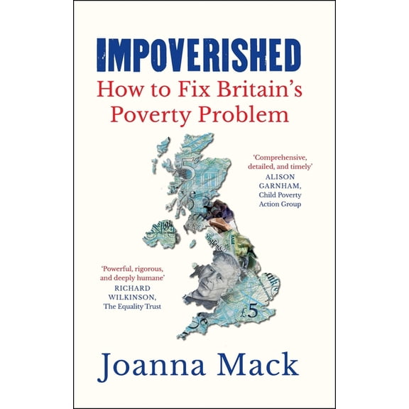 Impoverished: How to Fix Britain's Poverty Problem, (Paperback)
