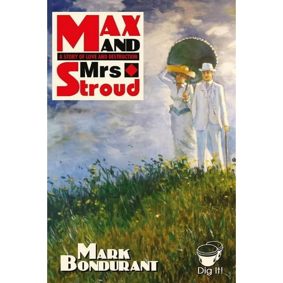 Max and Mrs. Stroud: A Story of Love and Destruction