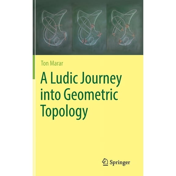 A Ludic Journey Into Geometric Topology, (Hardcover)