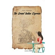 The Grand Indian Express: Poets Travelogue - Anand Kumar