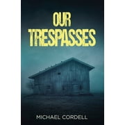 Our Trespasses: A Paranormal Thriller (Paperback)