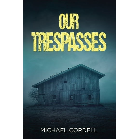 Our Trespasses: A Paranormal Thriller, (Paperback)
