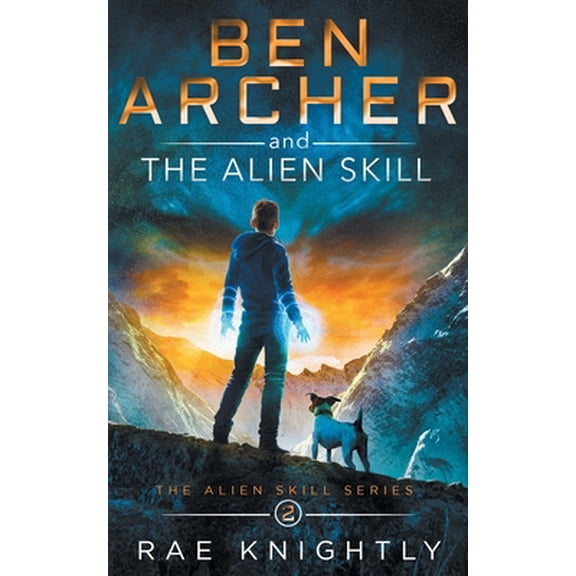 Pre-Owned Ben Archer and the Alien Skill (The Alien Skill Series, Book 2) (Paperback) 1989605095 9781989605097