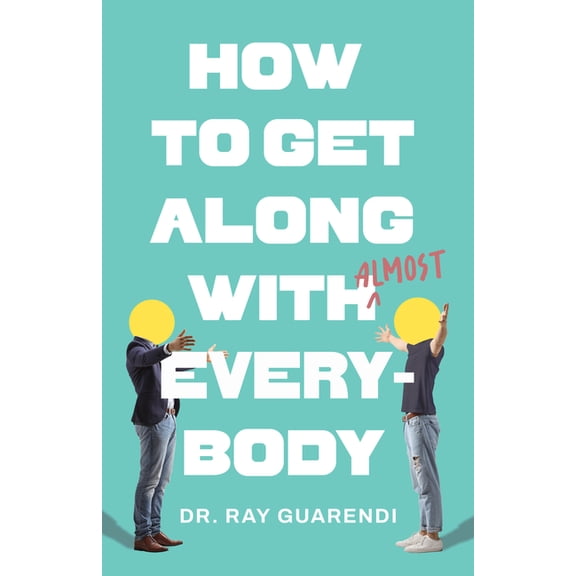 How to Get Along with Almost Everybody, (Paperback)