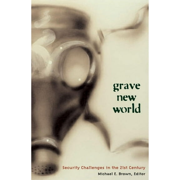Grave New World: Security Challenges in the 21st Century, (Paperback)