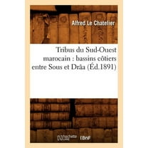 Histoire: Tribus Du Sud-Ouest Marocain: Bassins Côtiers Entre Sous Et Drâa (Éd.1891) (Paperback)