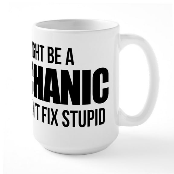 CafePress - I Might Be A Mechanic But - 15 oz Ceramic Large White Novelty Mug