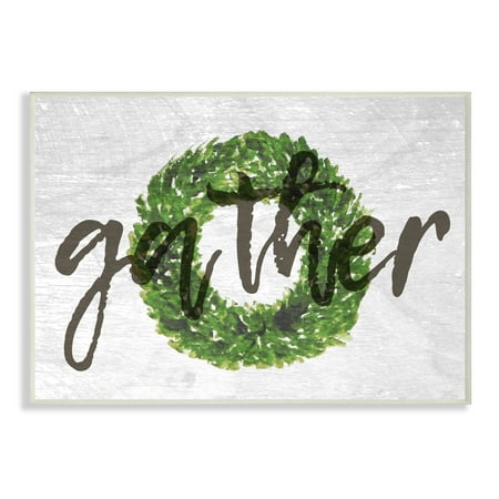 - The Stupell Home Decor Collection Gather Boxwood Wreath Typography Wall Plaque Art, 10 x 0.5 x 15