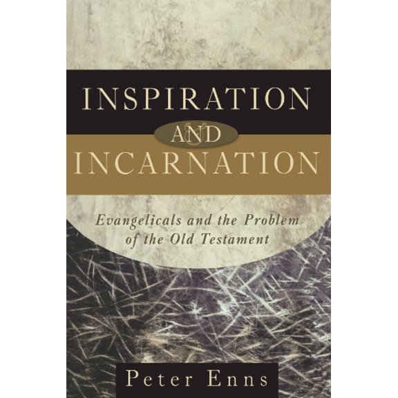 Pre-Owned Inspiration and Incarnation: Evangelicals and the Problem of the Old Testament (Paperback) 0801027306 9780801027307