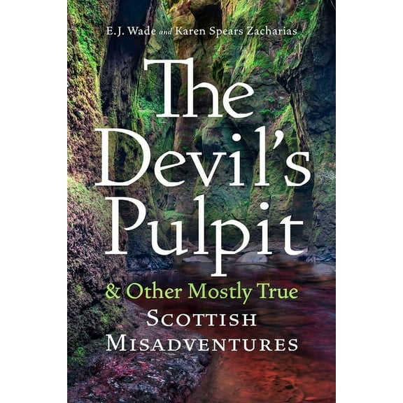 The Devil's Pulpit & Other Mostly True Scottish Misadventures, (Paperback)
