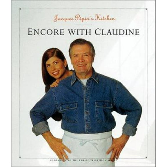 Pre-Owned Jacques Pepin's Kitchen: Encore With Claudine (Paperback) 1579595219 9781579595210