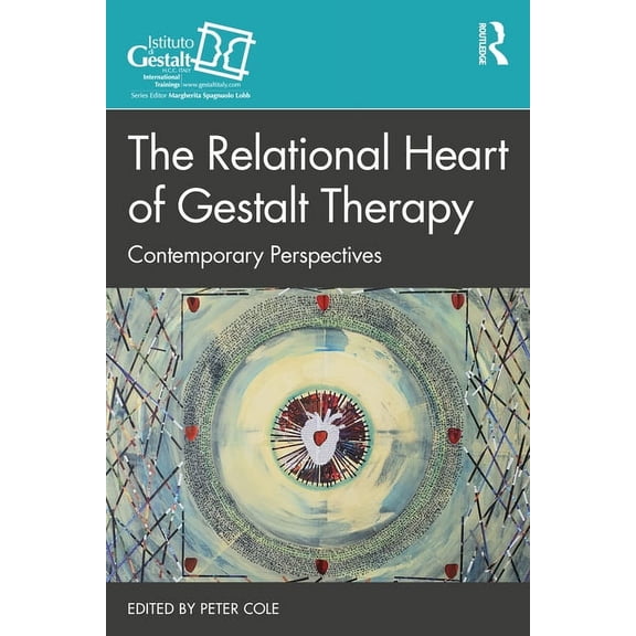 Gestalt Therapy Book The Relational Heart of Gestalt Therapy: Contemporary Perspectives, (Paperback)
