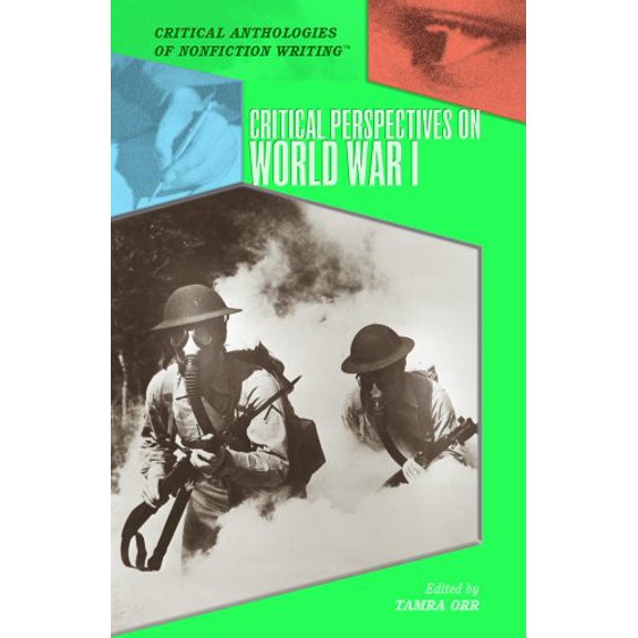 Pre-Owned Critical Perspectives on World War I (Critical Anthologies of Nonfiction Writing), 9781404200647, 1404200649, Paperback,