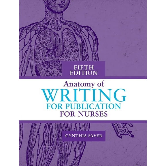 Anatomy of Writing for Publication for Nurses, Fifth Edition, (Paperback)